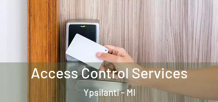  Access Control Services Ypsilanti - MI