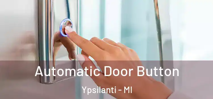  Automatic Door Button Ypsilanti - MI