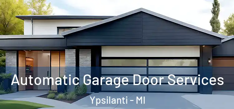  Automatic Garage Door Services Ypsilanti - MI