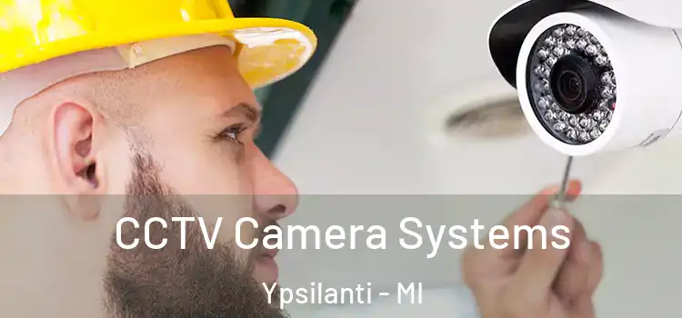  CCTV Camera Systems Ypsilanti - MI