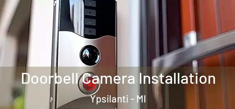  Doorbell Camera Installation Ypsilanti - MI