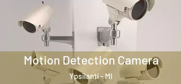  Motion Detection Camera Ypsilanti - MI