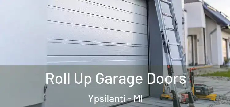  Roll Up Garage Doors Ypsilanti - MI