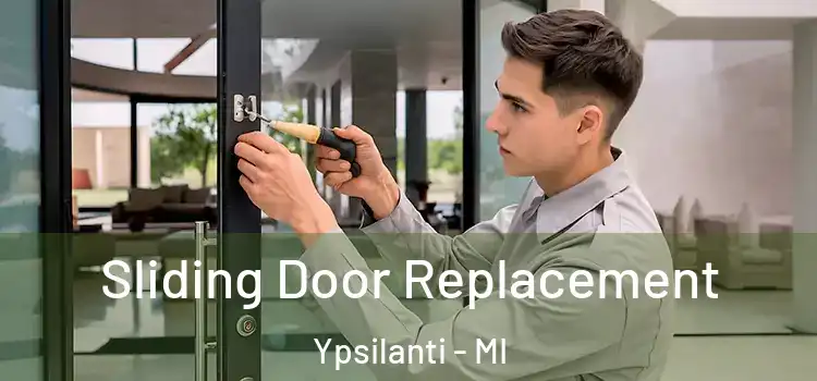 Sliding Door Replacement Ypsilanti - MI
