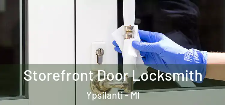 Storefront Door Locksmith Ypsilanti - MI