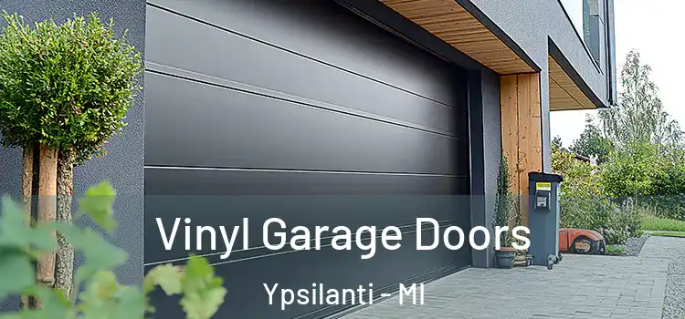  Vinyl Garage Doors Ypsilanti - MI